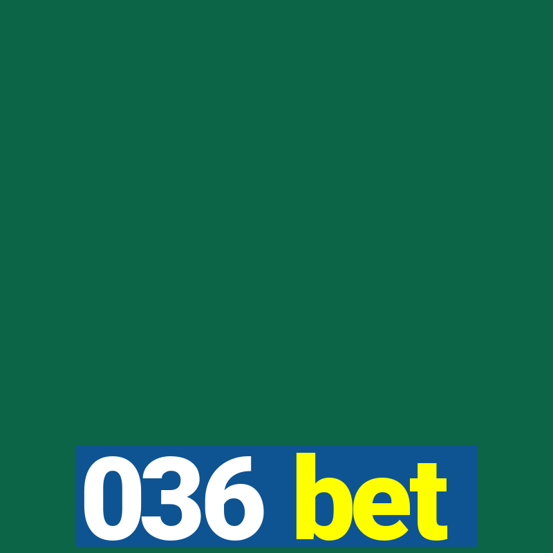 036 bet